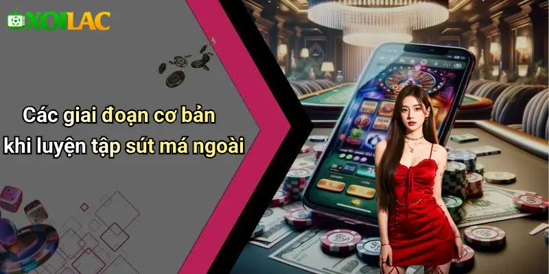 Các giai đoạn cơ bản khi luyện tập sút má ngoài
