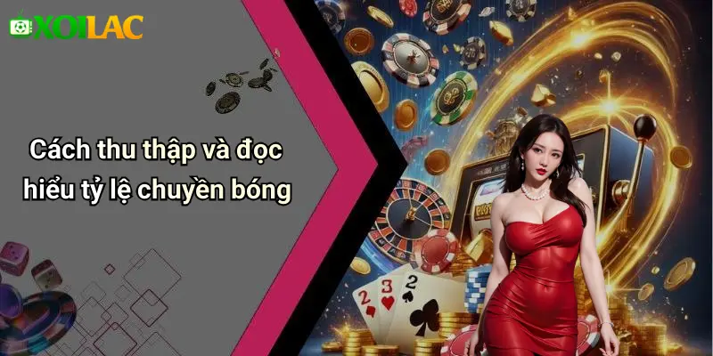 Cách thu thập và đọc hiểu tỷ lệ chuyền bóng