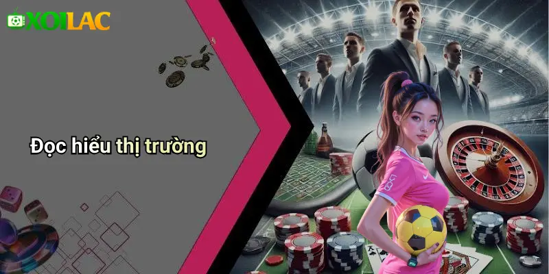 Đọc hiểu thị trường