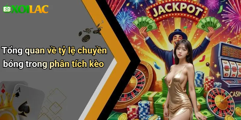 Tổng quan về tỷ lệ chuyền bóng trong phân tích kèo