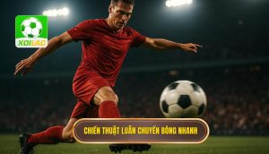 Chiến thuật luân chuyển bóng nhanh