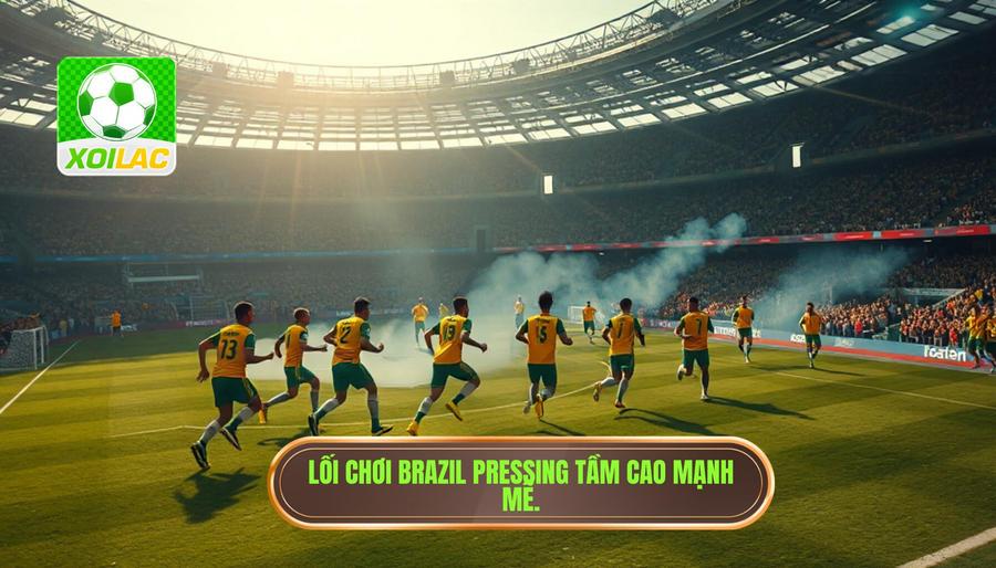 Triết lý đằng sau lối chơi Brazil pressing cực mạnh từ đầu trận